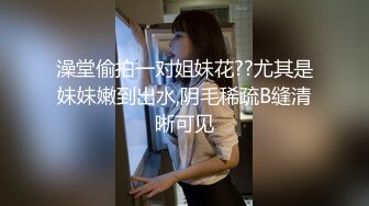 推荐，药店女店员，【男科圣手李大夫】，上班期间用大黑牛自慰，时不时有客人来，玩得就是刺激，真实