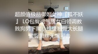 高颜人妻吃鸡啪啪被小伙多姿势输出差点内射