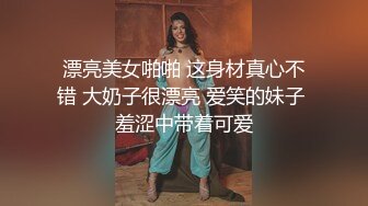  -异国女团-，‘我不是跟你做爱过了吗’，‘我忘啦’，极品泰国小妞专业交，嘴巴吸干大哥的鸡巴！