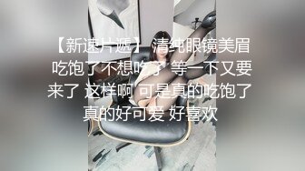 STP31661 女神放飞自我100%心动感觉【anna102】多种道具自慰~一晚狂撸，俏丽江南小美女，让人秒硬