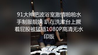 95年小妹被我骑马口爆