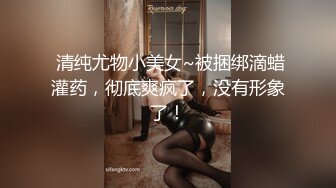 【诱惑的小女人】按摩店内春色无边，23岁娇俏小姐姐，肤如凝脂，玉体横陈，谁能忍得住不干一场