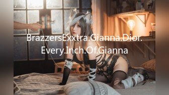 BrazzersExxtra.Gianna.Dior.Every.Inch.Of.Gianna