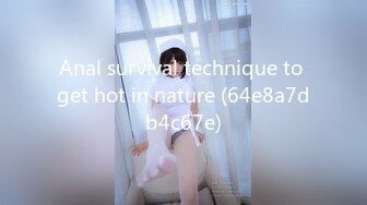 Anal survival technique to get hot in nature (64e8a7db4c67e)